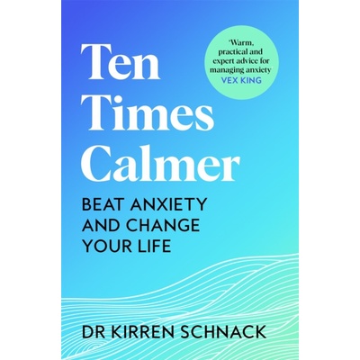 Ten Times Calmer - Kirren Schnack