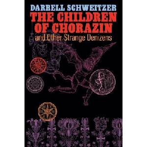 The Children of Chorazin and Other Strange Denizens (ISBN: 9781614984009)