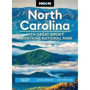 Moon North Carolina: With Great Smoky Mountains National Park | Moon Travel Guides (ISBN: 9798886471465)