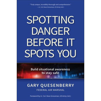 Spotting Danger Before It Spots You | Gary Dean Quesenberry, Dave Grossman