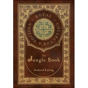 The Jungle Book (Royal Collector's Edition) (Case Laminate Hardcover with Jacket) | Rudyard Kipling (ISBN: 9781774766088)