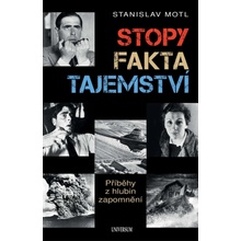 Stopy, fakta, tajemství - Příběhy z hlubin zapomnění - Stanislav Motl