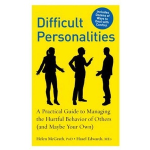 Difficult Personalities: A Practical Guide to Managing the Hurtful Behavior of Others (ISBN: 9781615190133)