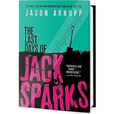 Poslední dny Jacka Sparkse - Jason Arnopp