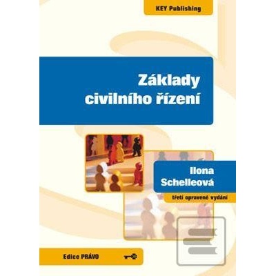 Základy civilního řízení - Ilona Schelleová