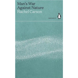 Man's War Against Nature | RACHEL CARSON (ISBN: 9780241514450)