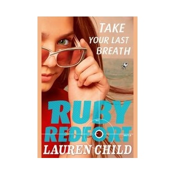 Take Your Last Breath - Ruby Redfort, Book 2 - Lauren Child