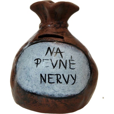 Pokladnička s nápisom - na pevné nervy