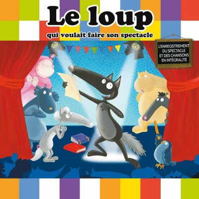 LE LOUP - LE LOUP QUI VOULAIT FAIRE SON SPECTACLE CD