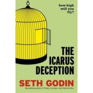 Icarus Deception | Seth Godin (2012)