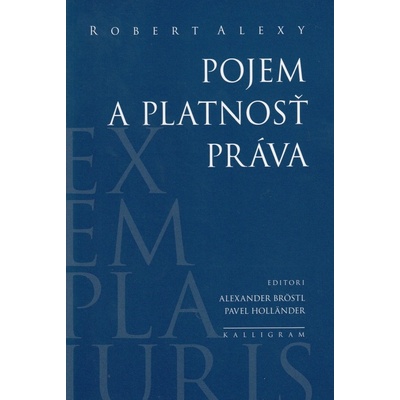 Pojem a platnosť práva - Robert Alexy
