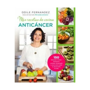 Mis recetas de cocina anticancer / My Anticancer Recipes | Odile Fernandez (ISBN: 9788479538729)