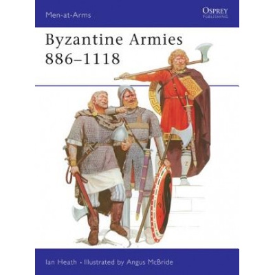 Byzantine Armies, 886-1118 - Heath Ian