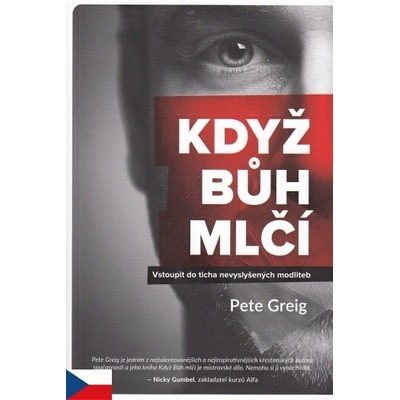 Když Bůh mlčí - Vstoupit do ticha nevyslyšených modliteb