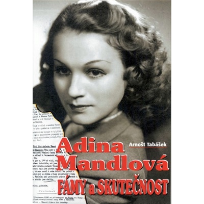 Adina Mandlová-Fámy a skutečnost