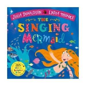 Singing Mermaid | Julia Donaldson, Lydia Monks (ISBN: 9781509862733)