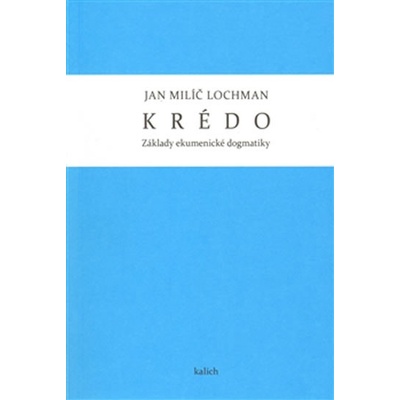 Krédo - Jan Milíč Lochman