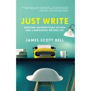 Just Write | James Scott Bell (ISBN: 9781599639703)