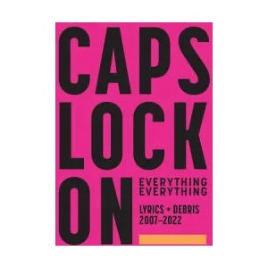 CAPS LOCK ON: Lyrics + Debris 2007-2022 | Everything Everything (ISBN: 9780571542147)