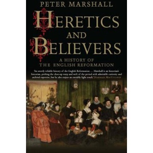Heretics and Believers | Peter Marshall (2018)