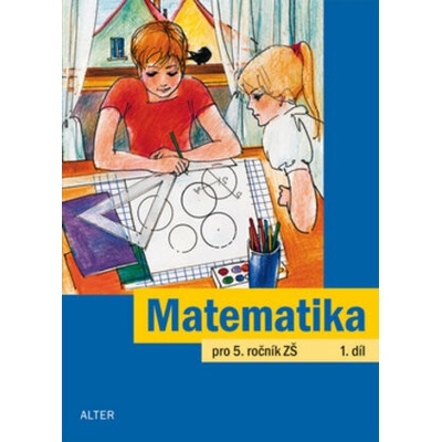 Matematika pro 5. ročník ZŠ 1. díl Jaroslava Justová