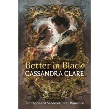 Better in Black - Cassandra Clare