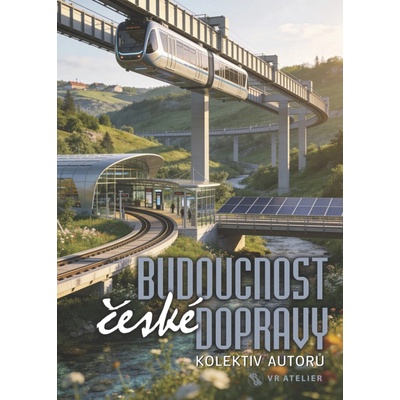 Budoucnost české dopravy