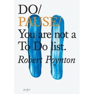 Do Pause: You Are Not A To Do List (ISBN: 9781907974632)