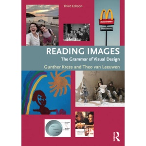 Reading Images | Kress, Gunther (Institute of Education, University of London, UK), Theo van (University of Southern Denmark) Leeuwen (ISBN: 9780415672573)