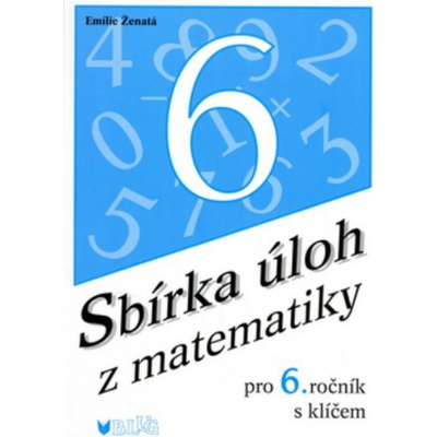 Sbírka úloh z matematiky 6.r. s klíčem - Ženatá Emilie