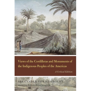Views of the Cordilleras and Monuments of the Indigenous Peoples of the Americas | Alexander von Humboldt (ISBN: 9780226865065)