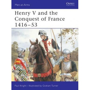 Henry V and the Conquest of France 1416-53 | Paul Knight (ISBN: 9781855326996)