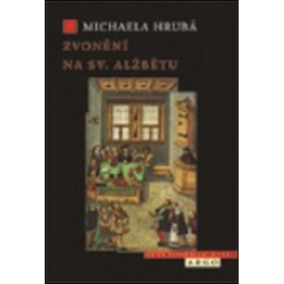 Zvonění na sv. Alžbětu - Michaela Hrubá