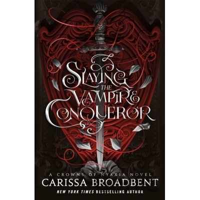 Slaying the Vampire Conqueror - Carissa Broadbent