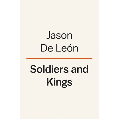 Soldiers and Kings: Survival and Hope in the World of Human Smuggling