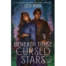 Beneath These Cursed Stars - Lexi Ryan