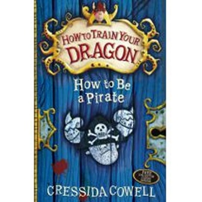 How to be a Pirate\'s Dragon - Cressida Cowell