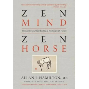 Zen Mind, Zen Horse | Allan J Hamilton (2011)