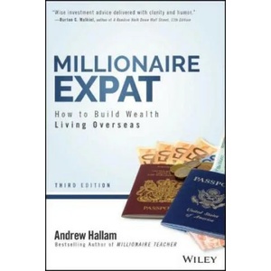 Millionaire Expat - How To Build Wealth Living Overseas, Third Edition | Andrew Hallam (ISBN: 9781119840107)
