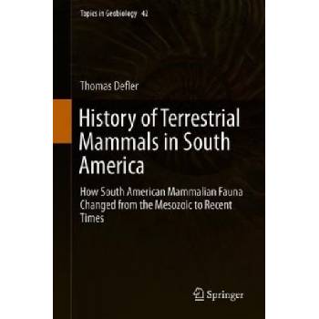 History of Terrestrial Mammals in South America | Thomas Defler