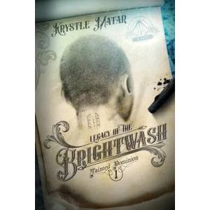 Legacy of the Brightwash | Krystle Matar (ISBN: 9781777479206)