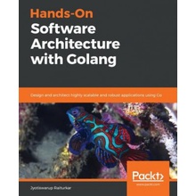 Hands-On Software Architecture with Golang