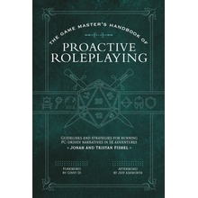 The Game Masters Handbook of Proactive Roleplaying: Guidelines and Strategies for Running Pc-Driven Narratives in 5e Adventures