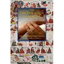 The Tibetan Book of Health: Sowa Rigpa, the Science of Healing Chenagtsang Nida
