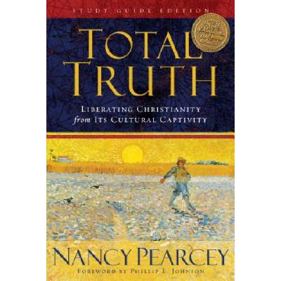 Total Truth | Nancy Pearcey