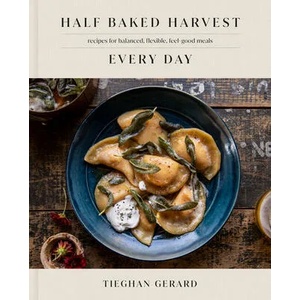 Half Baked Harvest Every Day (ISBN: 9780593232552)