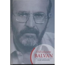 Odvaľujem BALVAN. Pocta historickému remeslu Jozefa Jablonického - kolektív autorov