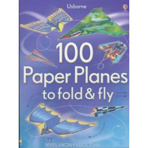 100 Paper Planes to Fold and Fly (2012)