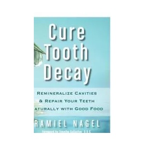 Cure Tooth Decay | Ramiel Nagel (ISBN: 9780982021323)