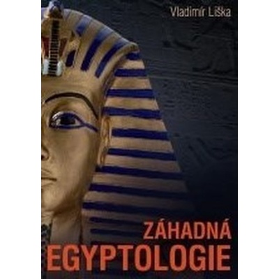 Záhadná egyptologie (Vladimír Liška